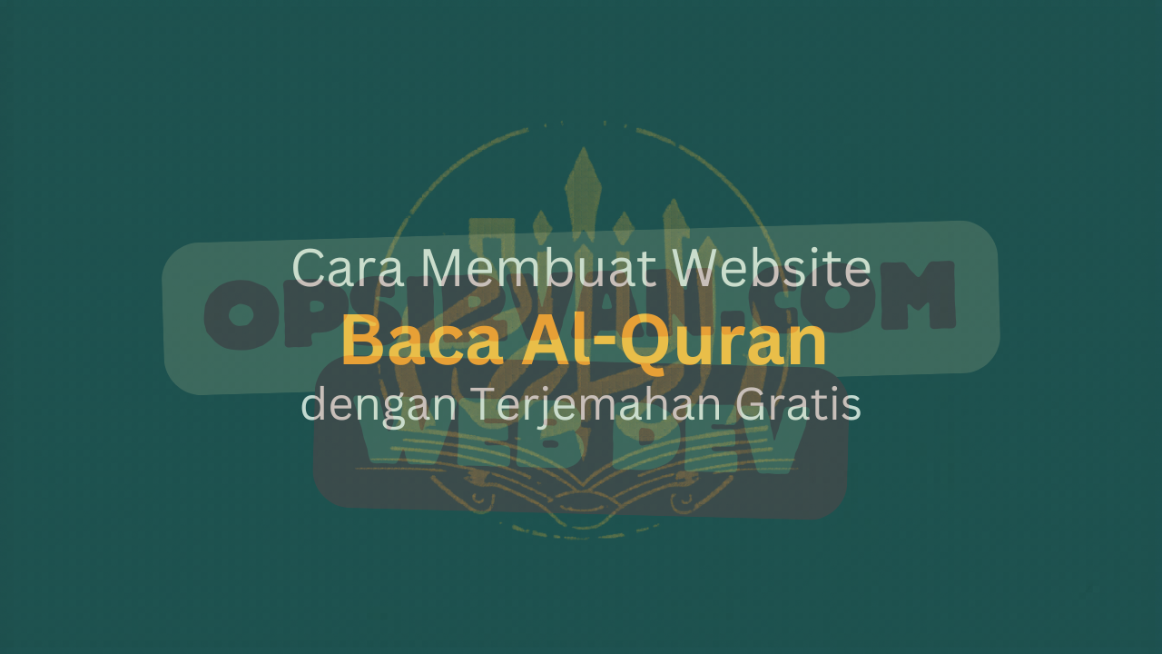 Cara Membuat Website Baca Al-Quran dengan Terjemahan Gratis