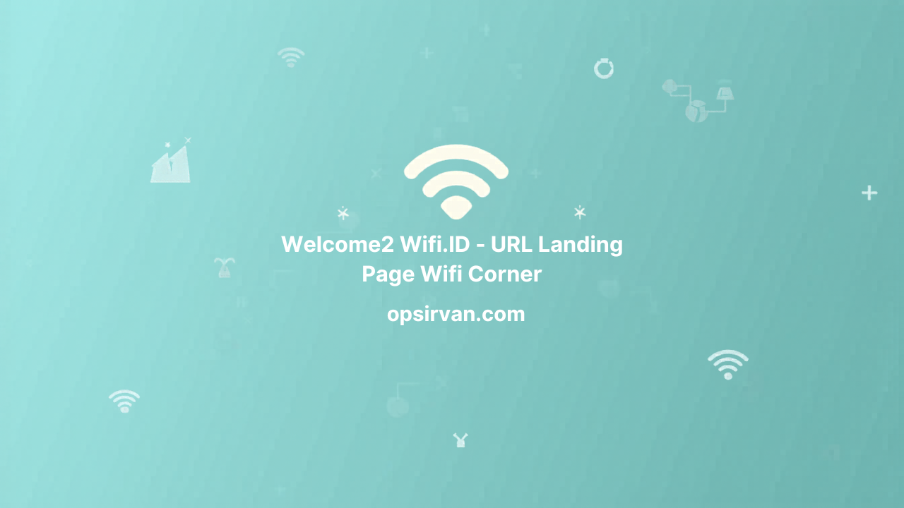 Welcome2 Wifi.ID - URL Landing Page Wifi Corner